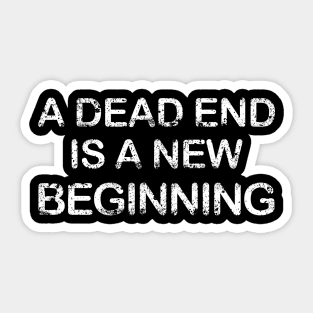 A dead end is a new beginning, Sticker